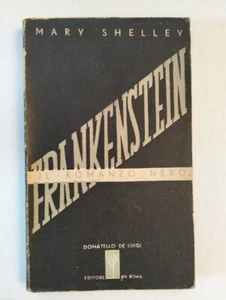 Mary Shelley- Frankenstein romanzo nero 1^ ed italiana De Luigi 1944 - Foto 1 di 9