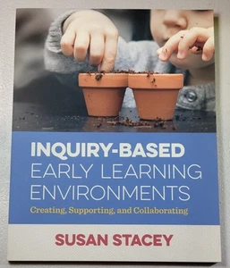 Inquiry-Based Early Learning Environments: Paperback By Susan Stacey New - Picture 1 of 3
