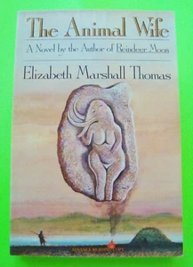 1990 ELIZABETH THOMAS - THE ANIMAL WIFE - UNCORRECTED PROOF True 1st XLNT+++ - Imagen 1 de 2