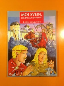 ERIAMEL/WOEHREL : MOI SVEIN COMPAGNON D'HASTING T3 : PEPIN II D'AQUITAINE EN EO! - Picture 1 of 8