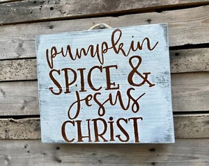 Handgefertigtes primitives Bauernhaus handbemaltes Schild Herbst Kürbisgewürz & Jesus Christus - Bild 1 von 2
