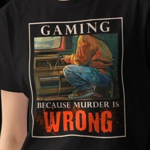 Gaming Because Murder is WRONG lustiges kurzärmeliges Unisex-T-Shirt Spiel - Bild 1 von 6