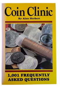 COIN CLINIC: 1,001 FREQUENTLY ASKED QUESTIONS By Alan Herbert - BRAND NEW - Picture 1 of 3