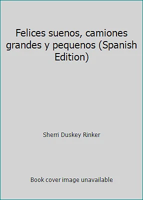 Felices suenos, camiones grandes y pequenos (Spanish Edition) - Image 1 of 1