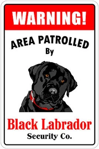 *Aluminum* Warning Area Patrolled By Black Labrador 8"X12" Metal Novelty Sign - Picture 1 of 2