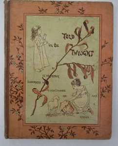 TOLD IN THE TWILIGHT by F.E. Weatherley, Illustrated Victorian Children's Book - Picture 1 of 10