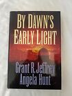 By Dawn's Early Light by Angela Hunt and Grant R. Jeffrey (1999, Hardcover)