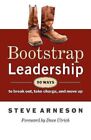 Bootstrap Leadership : 50 façons de sortir, de prendre en charge et de monter, papier...