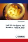 Shelf-life: Designing and Analysing Stability Trials Statistical Approaches 1043
