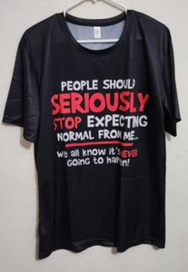 People Should Stop Expecting Normal From Me- Large Adult T-Shirt Short-Sleeve - Picture 1 of 4