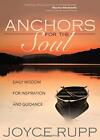 Anchors For The Soul: Daily Wisdom For In... By Rupp, Joyce Paperback / Softback