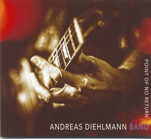 Andreas Diehlmann Band - Point Of No Return (CD) - The Blues - Bild 1 von 2
