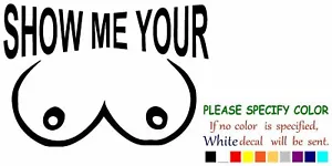 "Pegatina de vinilo Show Me Your Boobs ventana para coche parachoques pared portátil 12" - Imagen 1 de 5
