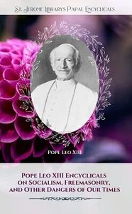 Pope Leo XIII Encyclicals on Socialism, Freemasonry, and Other Dangers... - Picture 1 of 5