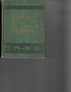 W. Hamilton Gibson. Camp Life in the Woods or Tricks of Trapping. 1905 Illus - Picture 1 of 1