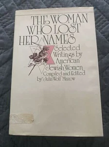 The Woman Who Lost Her Names : Selected Writings by American Jewish Women by... - Picture 1 of 24