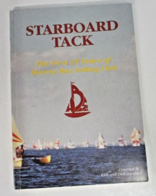 Starboard Tack, The First 25 Years of Hervey Bay Sailing Club, by K & D Buckley - Image 1 of 4