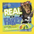 Real Or Fake?: Far-Out Fibs, Fishy Facts, And Phony Photos To Test For The Truth