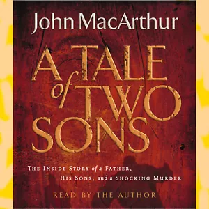A Tale of Two Sons by John MacArthur - AUDIOBOOK - Religion/Book of Luke - Imagen 1 de 2