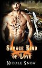 Savage Kind Of Love : Prairie Devils Mc Romance Outlaw Love, Paperback By Sno...
