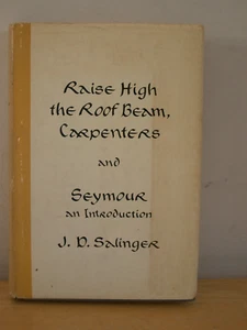 Raise High The Roof Beam, Carpenters and Seymour by J. D. Salinger First Edition - Imagen 1 de 12