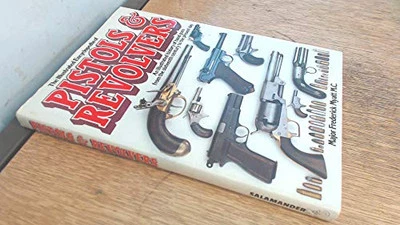 PISTOLS AND REVOLVERS: An Illustrated History of Hand Guns from the ... Hardback - Image 1 of 2