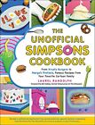 The Unofficial Simpsons Cookbook: From Krusty Burgers to Marge's Pretzels, Fa...