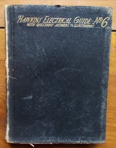 HAWKINS ELECTRICAL GUIDE NO. 6 Q & A & Illustrations 1914 combined shipping YES! - Picture 1 of 15