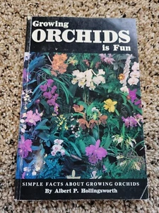 Growing Orchids is Fun, Simple Facts About Orchids, paperback. Hollingsworth  - Picture 1 of 3