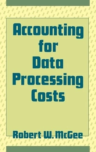 Robert McGee Accounting for Data Processing Costs (Hardback) - Image 1 of 1