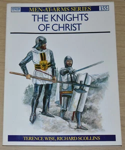 THE KNIGHTS OF CHRIST Soldiers Armour Equipment Weapons Osprey Men At Arms 155 - Picture 1 of 1