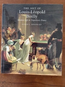Susan L. Siegfried. The Art of Louis-Leopold Boilly; Modern Life in Napoleonic.. - Picture 1 of 6