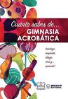 Cunto Sabes De... Gimnasia Acrobtica by Wanceulen Notebook (Spanish) Paperback B