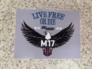 Sig Sauer 4" M17 Live Free or Die Eagle Sticker. FREE SHIPPING!!! - Picture 1 of 1