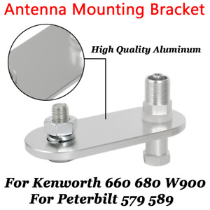 Antenna Mounting Bracket For Peterbilt 579 589 & Kenworth 660 680 W900 CB Radio