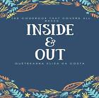 Inside & Out: The Cookbook That Covers All Bases By Da Quetreahna Elisa Costa