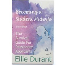 Becoming a Student Midwife Book Second Edition by Ellie Durant, Midwife Diaries