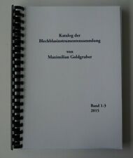 Katalog der Blechblasinstrumentensammlung von Maximilian Goldgruber