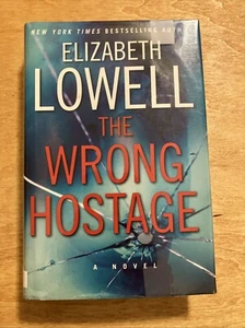 The Wrong Hostage : A Novel by Elizabeth Lowell (2006, Hardcover) - Picture 1 of 5