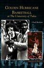 Golden Hurricane Basketball At The University Of Tulsa. Bonham 9781531619060<|