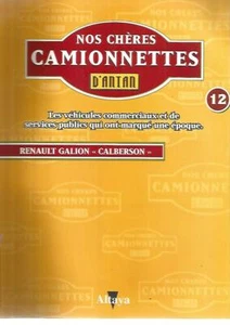 NOS CHERES CAMIONNETTES N°12 RENAULT GALION "CALBERSON" - Foto 1 di 1
