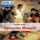 Operacin Masacre, 5 Audio-CDs + 1 MP3-CD by Rodolfo ... | Book | condition good