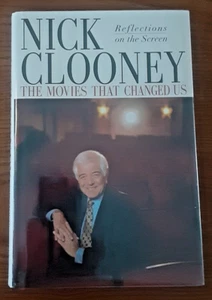 The Movies That Changed Us by Nick Clooney HC 2002 vtg reflections on the screen - Picture 1 of 8