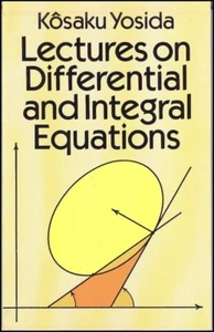 Lectures on Differential and Integral Equations - Kosaku Yosida - Dover Books - Imagen 1 de 1