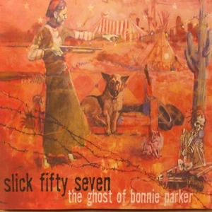 Slick 57 Fifty Seven - The ghost of bonnie parker CD - Picture 1 of 2