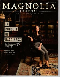 THE MAGNOLIA JOURNAL Chip Joanna Gaines Magazine Wholeness Issue 12 - Picture 1 of 1