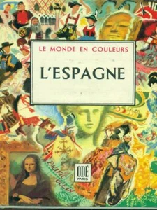 SPANIEN. LE MONDE EN COLORS ERSTE AUSGABE OGRIZEK GOLD ODE' 1962 \ - Bild 1 von 1