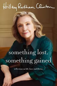 Something Lost Something Gained by Hillary Clinton NEW HARDCOVER EXPEDITED SHIP - Picture 1 of 1