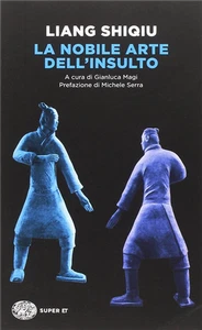 Shiqiu, Liang. - La nobile arte dell'insulto.  - Foto 1 di 1