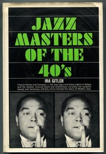 JAZZ MASTERS OF THE '40S / Ira Gitler ~ FIRST EDITION in DUST JACKET ~ AS NEW - Picture 1 of 2